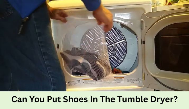 Can You Put Shoes In The Tumble Dryer