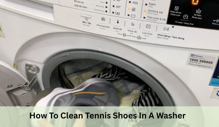 How To Clean Tennis Shoes In A Washer