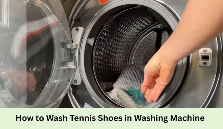 How to Wash Tennis Shoes in Washing Machine